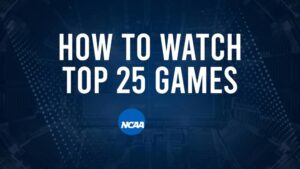 How to Watch Top 25 College Basketball Games - Saturday, November 16